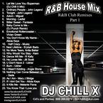 R&B, House, Mix, remix, blend, dj, chill, x, djchillx, us, london, germany, new york, club, classic, old, school, uk, 